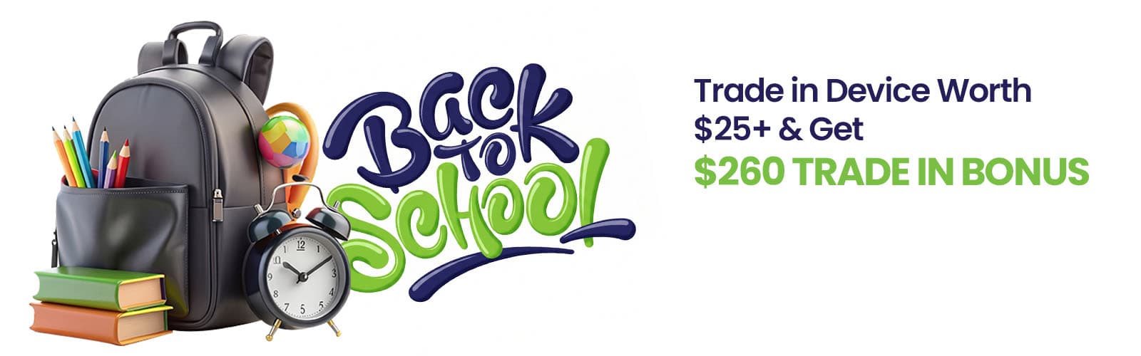 Back to School at Bolt Wireless — trade in a device worth $25 or more and get a $260 trade-in bonus